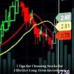 5 Tips for Choosing Stocks for Effective Long-Term Investment