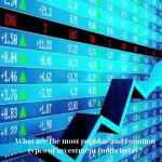 What are the most popular and common types of investment funds today?