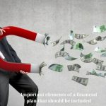 Important elements of a financial plan that should be included
