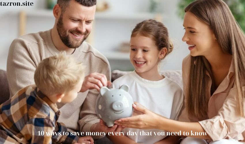 10 ways to save money every day that you need to know