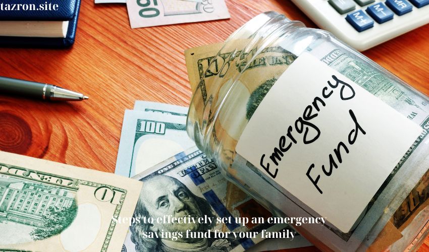 Steps to effectively set up an emergency savings fund for your family