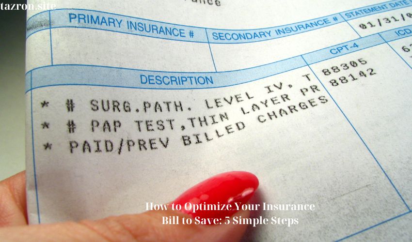 How to Optimize Your Insurance Bill to Save: 5 Simple Steps