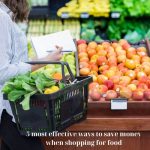 5 most effective ways to save money when shopping for food