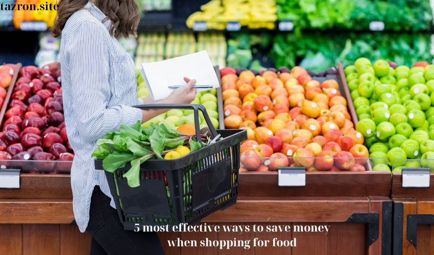 5 most effective ways to save money when shopping for food