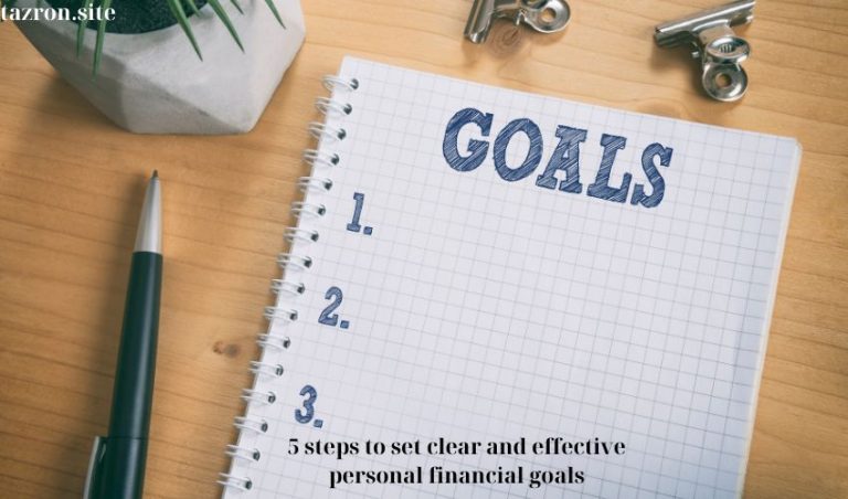 5 steps to set clear and effective personal financial goals