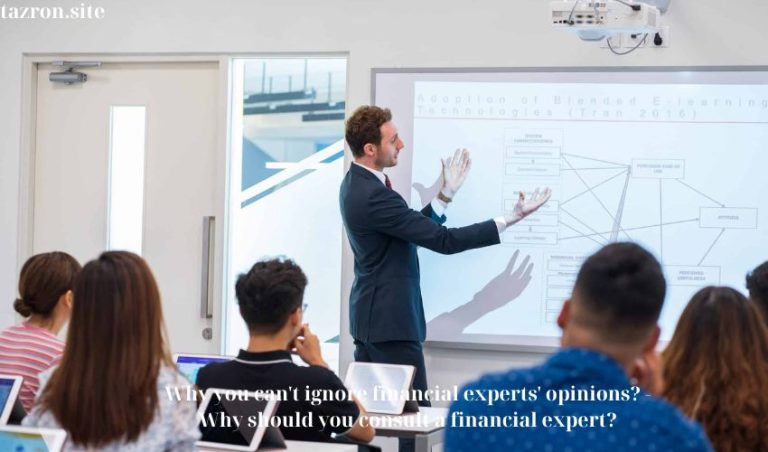 Why you can’t ignore financial experts’ opinions? – Why should you consult a financial expert?